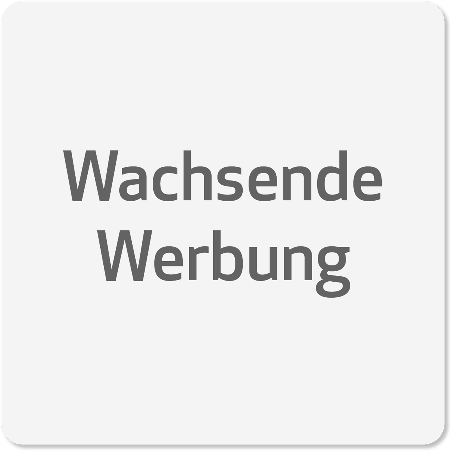 Wachsende Werbung